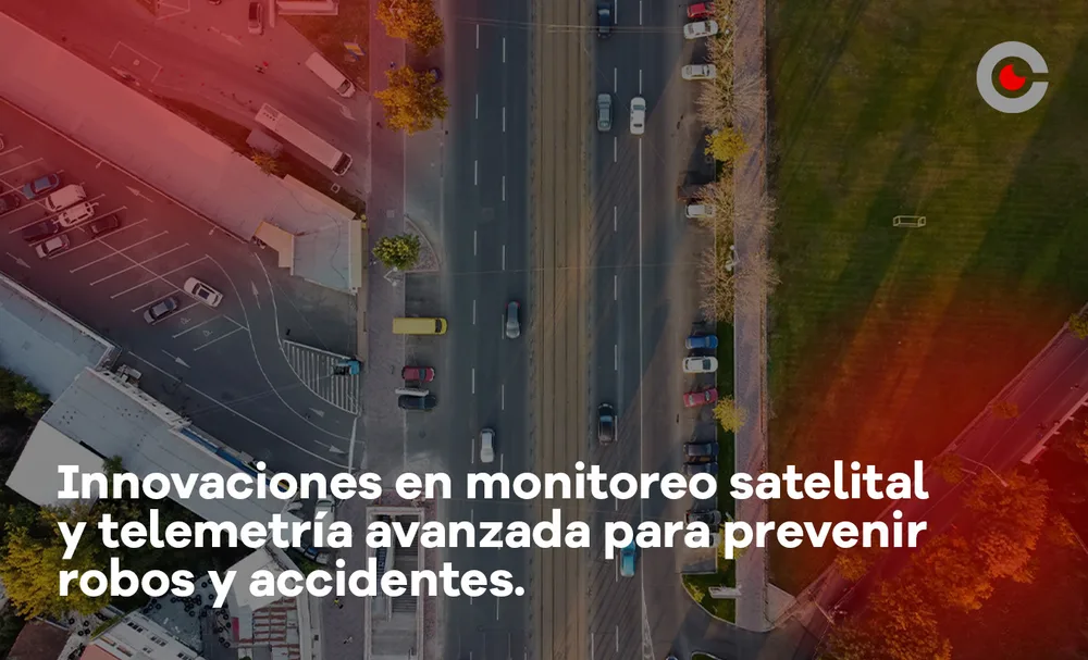 Innovaciones en monitoreo satelital y telemetría avanzada para prevenir robos y accidentes.