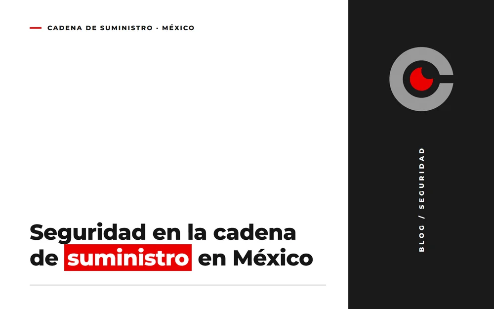Seguridad en la cadena de suministro en México